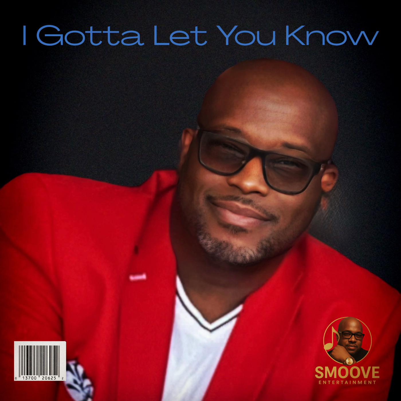 DJ SMOOVE PRESENTS I GOTTA LET YOU KNOW